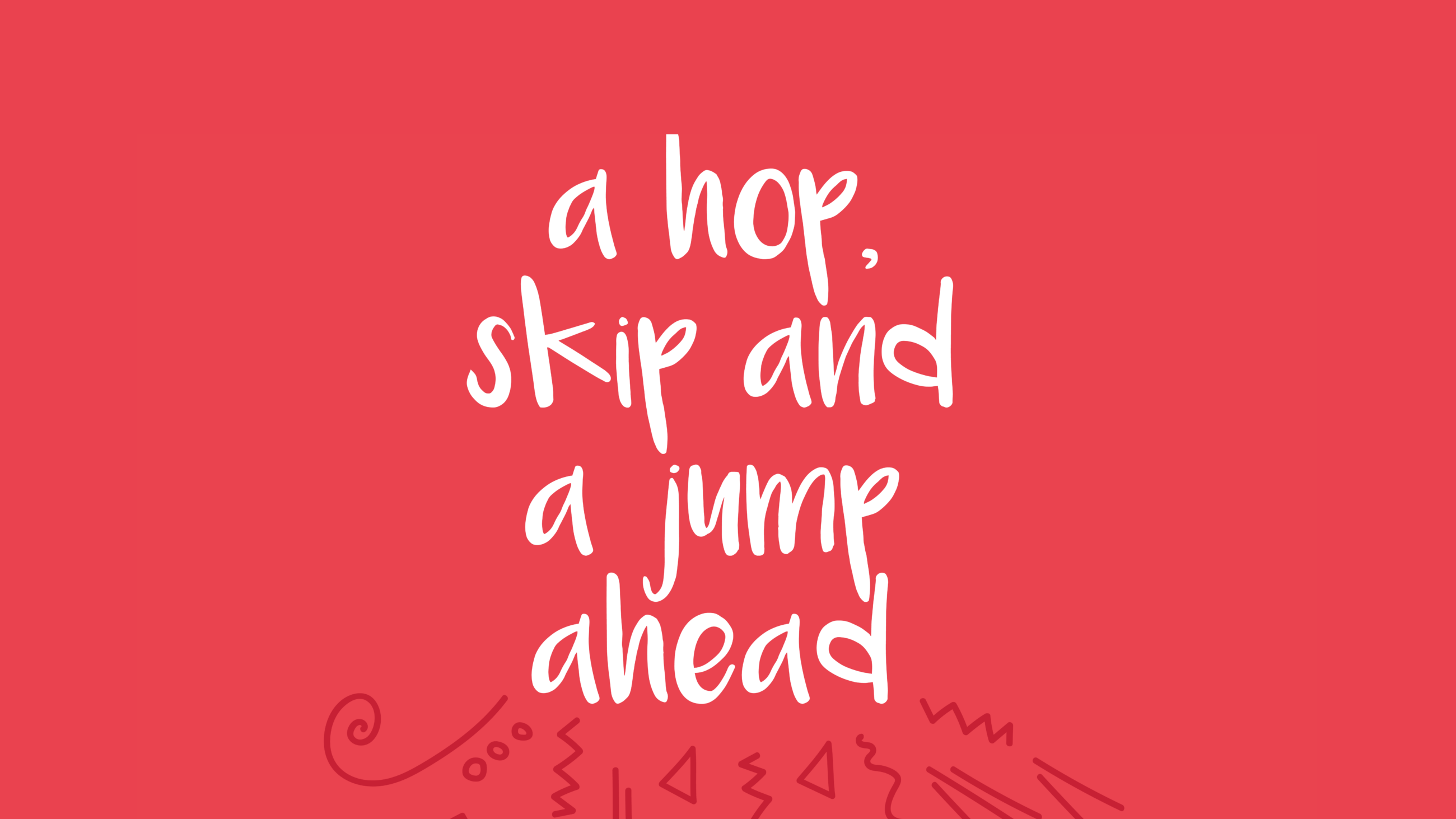 Champion Life brand language and brand voice example - a hop, skip and a jump ahead