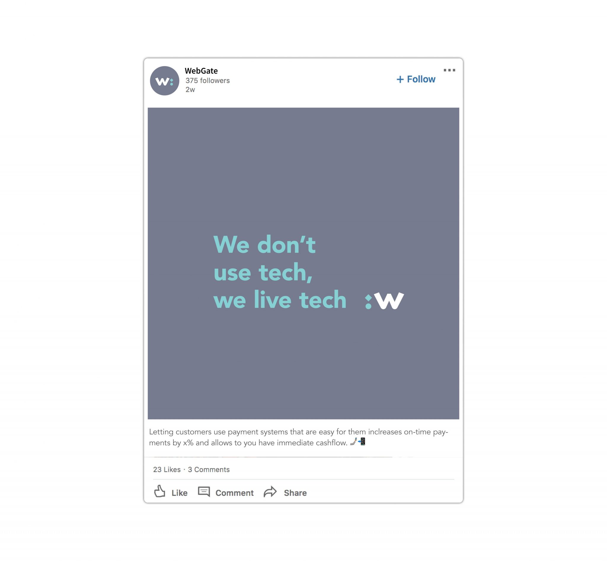 Social media collateral design for Webgate tech brand that reads we don't use tech, we live tech